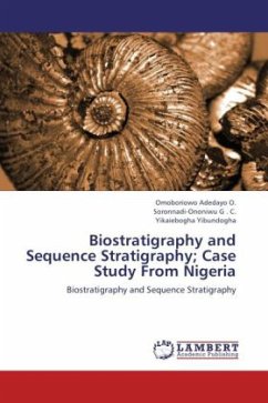 Biostratigraphy and Sequence Stratigraphy; Case Study From Nigeria - Adedayo O., Omoboriowo;G . C., Soronnadi-Ononiwu;Yibundogha, Yikaiebogha