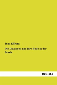 Die Diastasen und ihre Rolle in der Praxis - Effront, Jean