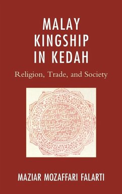 Malay Kingship in Kedah - Falarti, Maziar Mozaffari