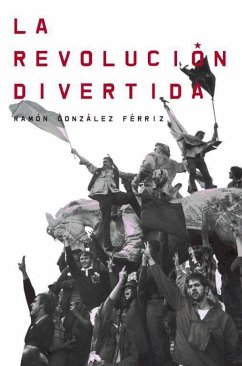 La revolución divertida : cincuenta años de política pop - González Férriz, Ramón