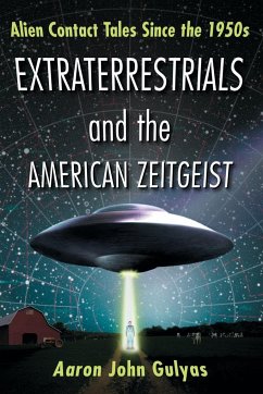 Extraterrestrials and the American Zeitgeist - Gulyas, Aaron John