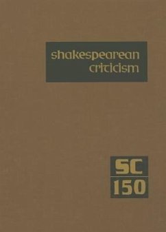 Shakespearean Criticism: Excerpts from the Criticism of William Shakespeare's Plays & Poetry, from the First Published Appraisals to Current Ev