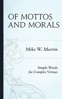 Of Mottos and Morals - Martin, Mike W.