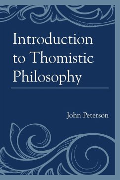 Introduction to Thomistic Philosophy - Peterson, John