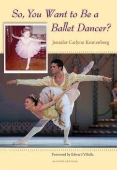 So, You Want to Be a Ballet Dancer? - Kronenberg, Jennifer Carlynn