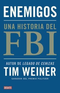 Enemigos : una historia del FBI - Weiner, Tim