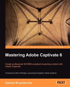 Mastering Adobe Captivate 6.0 - Bruyndonckx, D.; Bruyndonckx, Damien