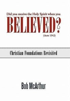 Did You Receive the Holy Spirit When You Believed? (Acts 19 - McArthur, Bob