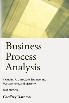 Business Process Analysis: Including Architecture, Engineering, Management, and Maturity - Darnton, Geoffrey