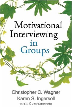 Motivational Interviewing in Groups - Wagner, Christopher C.; Ingersoll, Karen S.