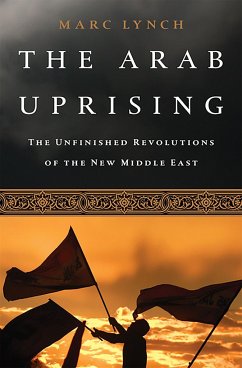 The Arab Uprising - Lynch, Marc