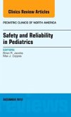 Safety and Reliability in Pediatrics, An Issue of Pediatric Clinics