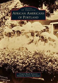 African Americans of Portland - Oregon Black Pioneers; Moreland, Kimberly Stowers