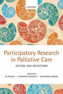 Participatory Research in Palliative Care - Hockley, Jo; Froggatt, Katherine; Heimerl, Katharina