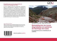 Rehabilitación de áreas degradadas en canteras de Santiago de Cuba - Montes de Oca Risco, Alexis;Ulloa Carcassés, Mayda