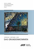 Das Grundeinkommen : Würdigung - Wertungen - Wege