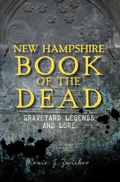 New Hampshire Book of the Dead: - Zwicker, Roxie