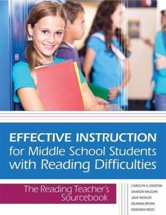 Effective Instruction for Middle School Students with Reading Difficulties - Denton, Carolyn; Vaughn, Sharon; Wexler, Jade; Bryan, Deanna; Reed, Deborah K