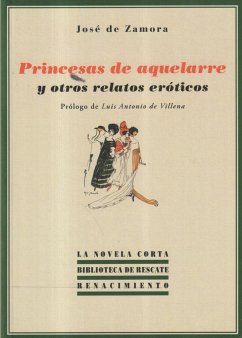 Princesas de aquelarre y otros relatos eróticos - Villena, Luis Antonio De; Zamora, José de