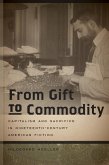 From Gift to Commodity: Capitalism and Sacrifice in Nineteenth-Century American Fiction