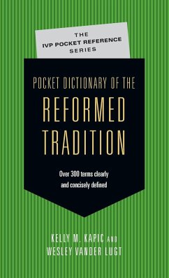 Pocket Dictionary of the Reformed Tradition - Kapic, Kelly M; Vander Lugt, Wesley