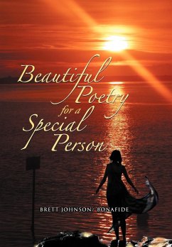 Beautiful Poetry for a Special Person - Bonafide, Brett Johnson
