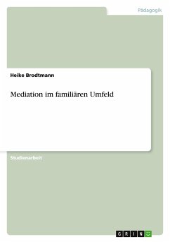 Mediation im familiären Umfeld - Brodtmann, Heike