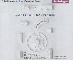 The Mansion of Happiness: A History of Life and Death - Lepore, Jill