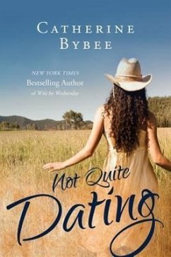 Not Quite Dating - Bybee, Catherine
