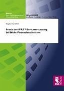 Praxis der IFRS 7-Berichterstattung bei Nicht-Finanzdienstleistern - Schön, Stephan G.