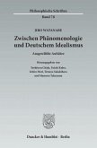 Zwischen Phänomenologie und Deutschem Idealismus / Philosophische Schriften 78