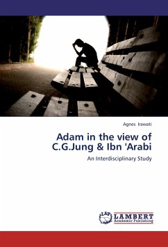 Adam in the view of C.G.Jung & Ibn 'Arabi - Irawati, Agnes