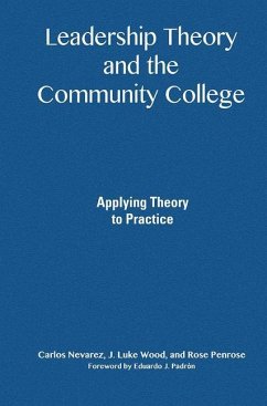 Leadership Theory and the Community College - Nevarez, Carlos; Wood, J Luke; Penrose, Rose