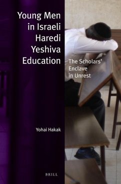 Young Men in Israeli Haredi Yeshiva Education: The Scholars' Enclave in Unrest - Hakak, Yohai