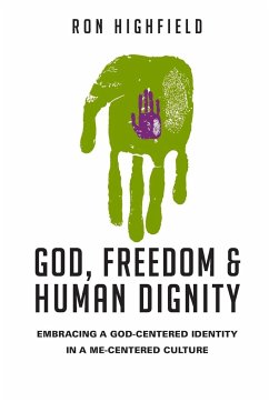 God, Freedom & Human Dignity - Highfield, Ron