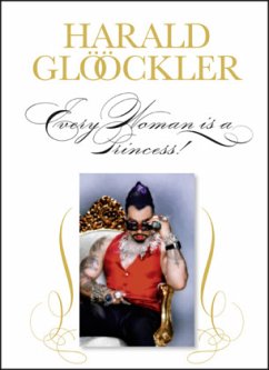 HARALD GLÖÖCKLER Every Woman is a Princess - Glööckler, Harald