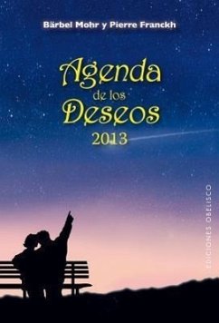 Agenda de Los Deseos 2013 - Mohr, Barbel; Franckh, Pierre