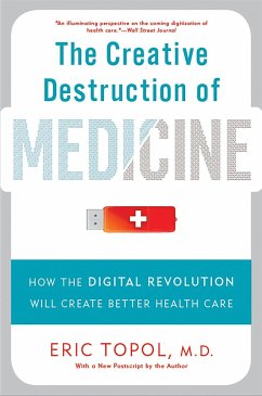 The Creative Destruction of Medicine (Revised and Expanded Edition) - Topol, Eric, M.D.
