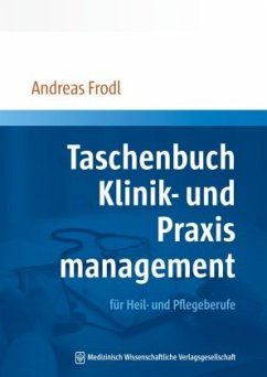 Taschenbuch Klinik- und Praxismanagement für Heil- und Pflegeberufe - Frodl, Andreas