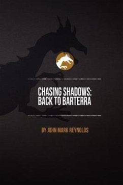 Chasing Shadows: Back to Barterra - Reynolds, J. M. N.