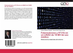 Fotoneutrones y H*(10) en un LINAC de 18 MV de uso médico - Baltazar-Raigosa, Antonio;Vega-Carrillo, Héctor René