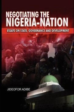 Negotiating the Nigeria-Nation - Adibe, Jideofor