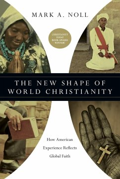 The New Shape of World Christianity - Noll, Mark A