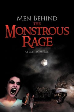 Men Behind the Monstrous Rage - Tan, Alexei W. M.