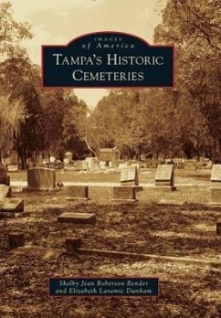Tampa's Historic Cemeteries - Bender, Shelby Jean Roberson; Dunham, Elizabeth Laramie