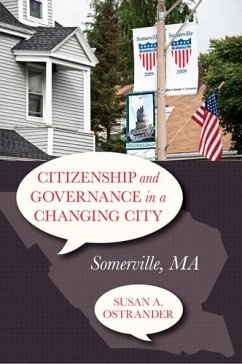 Citizenship and Governance in a Changing City: Somerville, MA - Ostrander, Susan