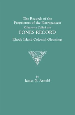 Records of the Proprietors of the Narragansett, Otherwise Called the Fones Record. Rhode Island Colonial Gleanings