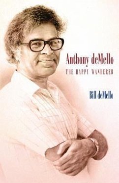 Anthony Demello: The Happy Wanderer - DeMello, Bill