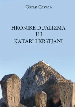 Hronike dualizma ili Katari i krstjani - Gavran, Goran