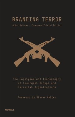 Branding Terror: The Logotypes and Iconography of Insurgent Groups and Terrorist Organizations - Beifuss, Artur; Bellini, Francesco Trivini; Heller, Steven